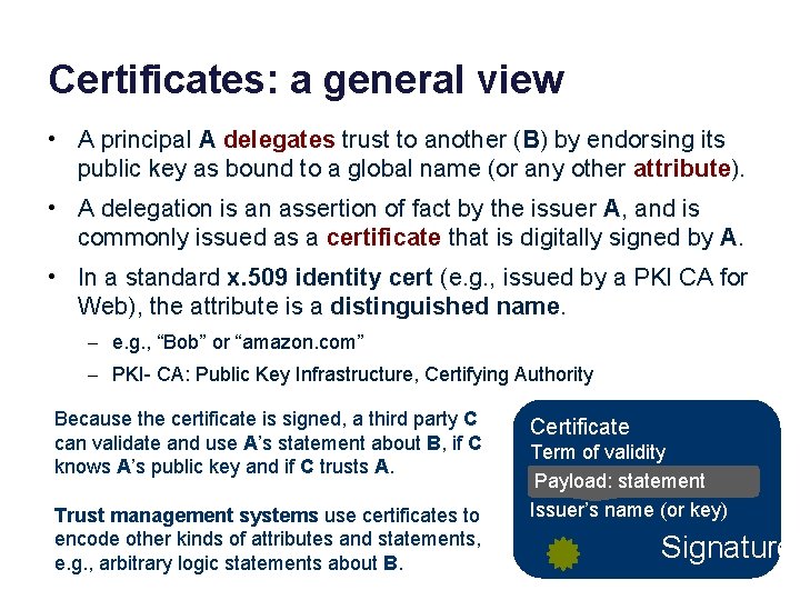 Certificates: a general view • A principal A delegates trust to another (B) by