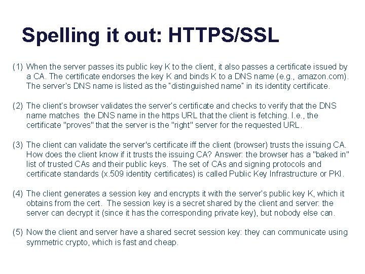 Spelling it out: HTTPS/SSL (1) When the server passes its public key K to