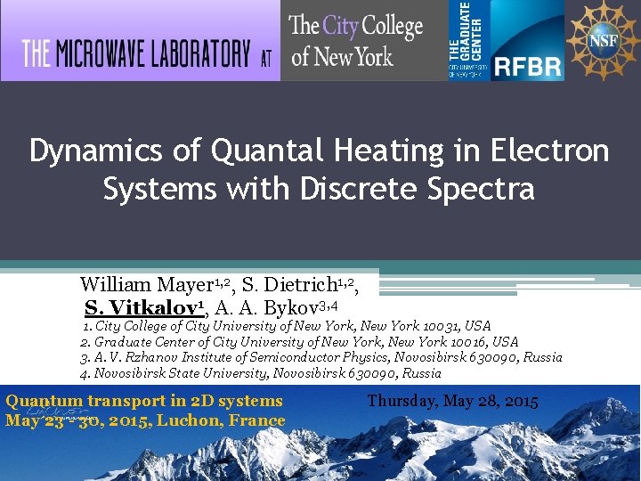 Dynamics of Quantal Heating in Electron Systems with Discrete Spectra William Mayer 1, 2,