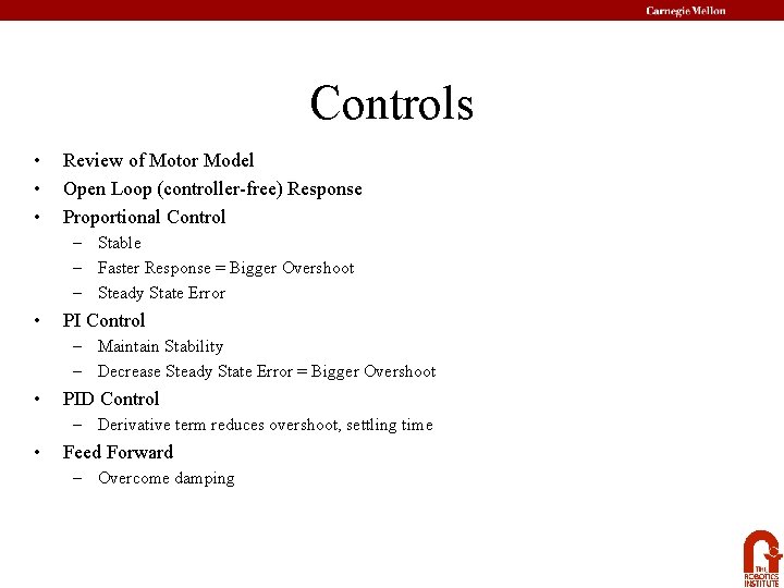 Controls • • • Review of Motor Model Open Loop (controller-free) Response Proportional Control