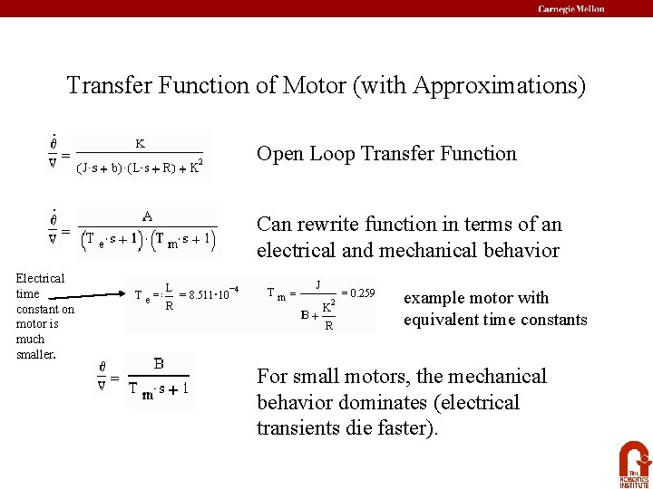 Transfer Function of Motor (with Approximations). = Open Loop Transfer Function = Can rewrite