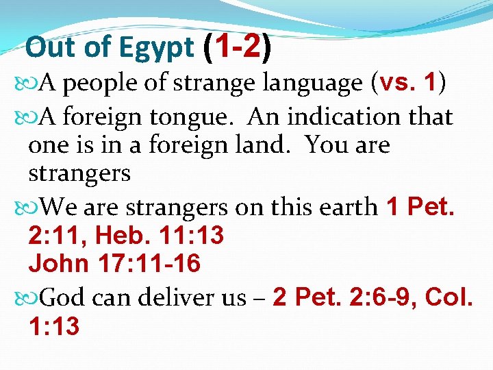 Out of Egypt (1 -2) A people of strange language (vs. 1) 1 A