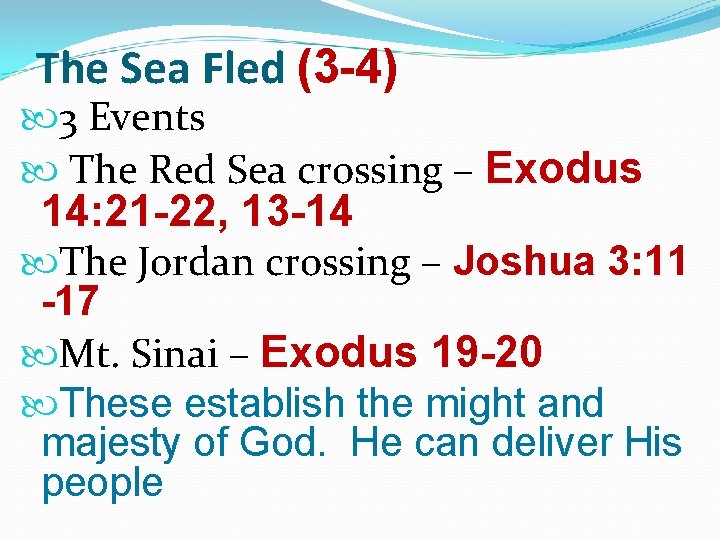 The Sea Fled (3 -4) 3 Events The Red Sea crossing – Exodus 14: