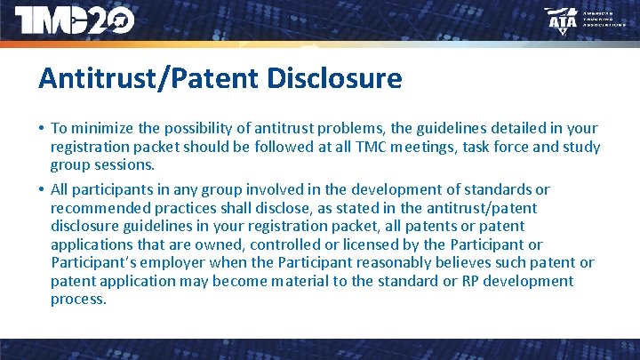 Antitrust/Patent Disclosure • To minimize the possibility of antitrust problems, the guidelines detailed in