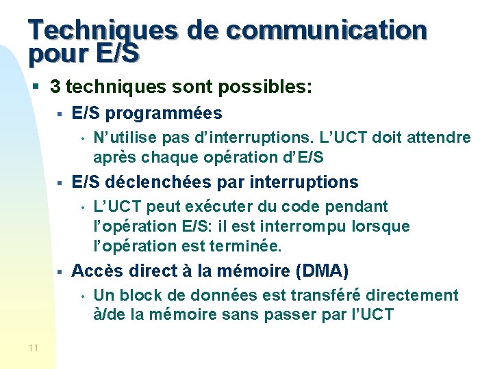 Techniques de communication pour E/S § 3 techniques sont possibles: § E/S programmées •