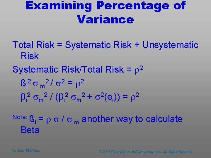 Examining Percentage of Variance Total Risk = Systematic Risk + Unsystematic Risk Systematic Risk/Total
