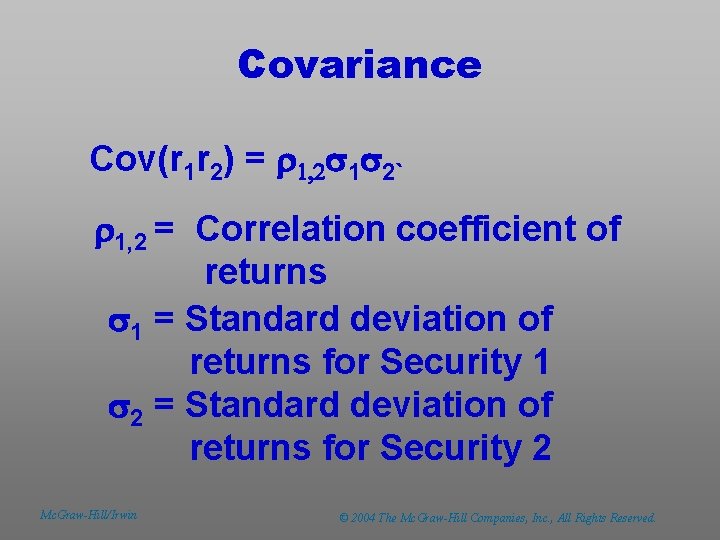 Covariance Cov(r 1 r 2) = r 1, 2 s 1 s 2` r