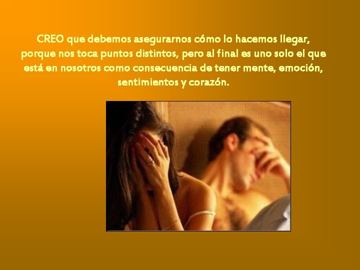 CREO que debemos asegurarnos cómo lo hacemos llegar, porque nos toca puntos distintos, pero