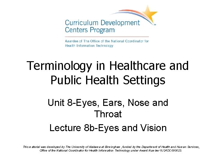 Terminology in Healthcare and Public Health Settings Unit 8 -Eyes, Ears, Nose and Throat