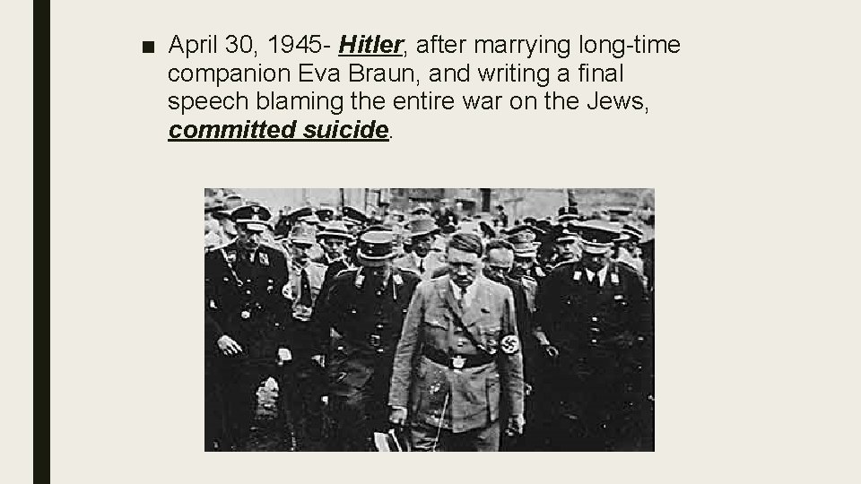 ■ April 30, 1945 - Hitler, after marrying long-time companion Eva Braun, and writing