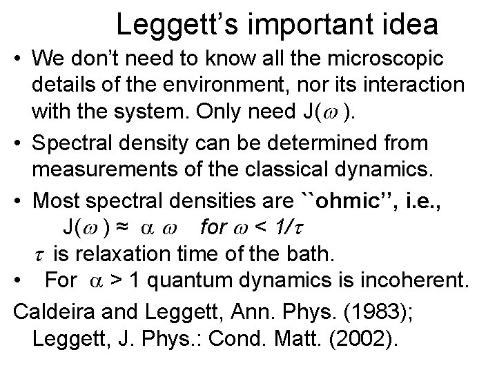 Leggett’s important idea • We don’t need to know all the microscopic details of