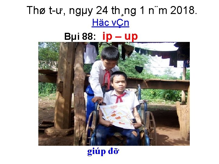 Thø t ư, ngµy 24 th¸ng 1 n¨m 2018. Häc vÇn Bµi 88: ip