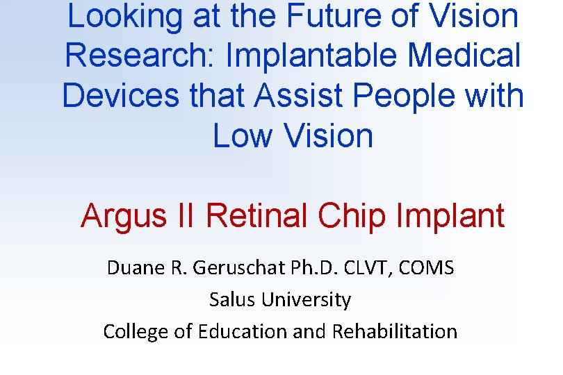Looking at the Future of Vision Research: Implantable Medical Devices that Assist People with