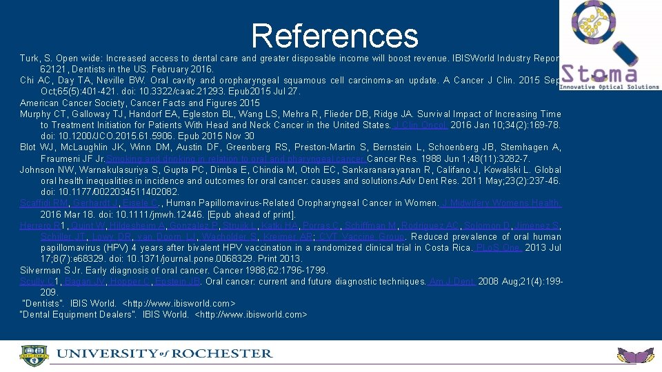 References Turk, S. Open wide: Increased access to dental care and greater disposable income