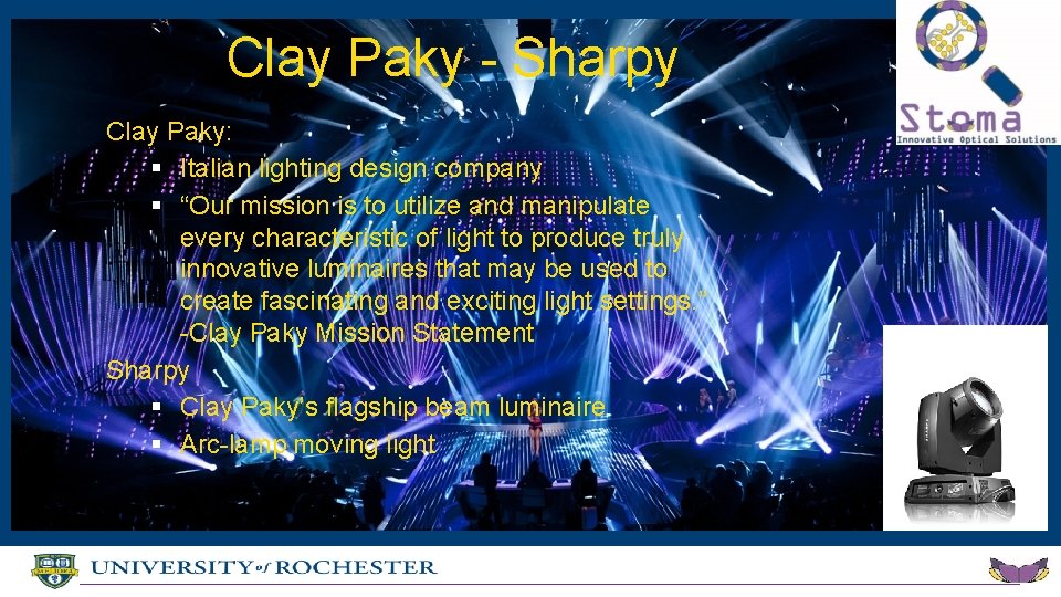 Clay Paky - Sharpy Clay Paky: § Italian lighting design company § “Our mission