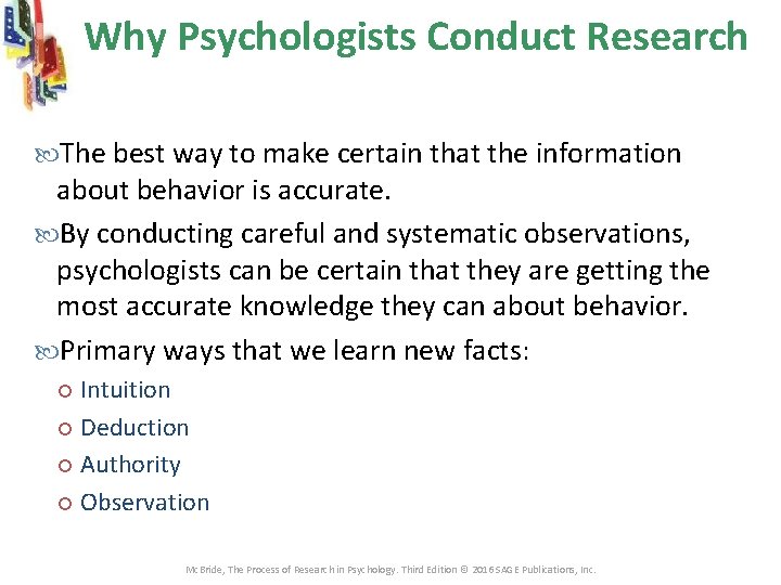 Why Psychologists Conduct Research The best way to make certain that the information about Why Psychologists Conduct Research The best way to make certain that the information about
