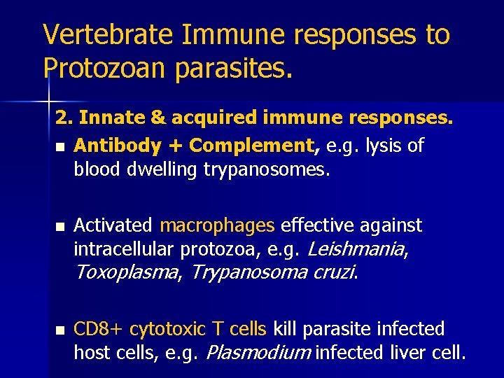 Vertebrate Immune responses to Protozoan parasites. 2. Innate & acquired immune responses. n Antibody