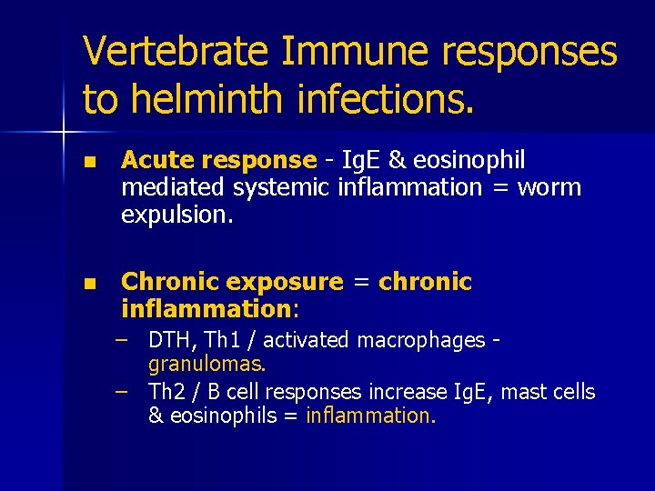 Vertebrate Immune responses to helminth infections. n Acute response - Ig. E & eosinophil