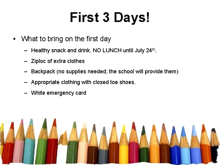 First 3 Days! • What to bring on the first day – Healthy snack