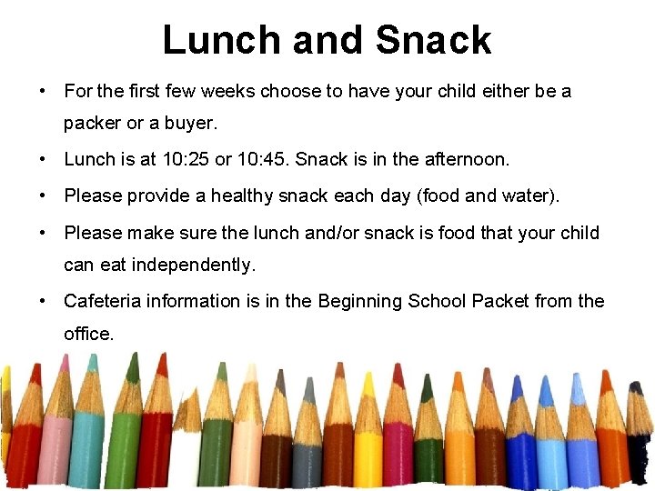 Lunch and Snack • For the first few weeks choose to have your child