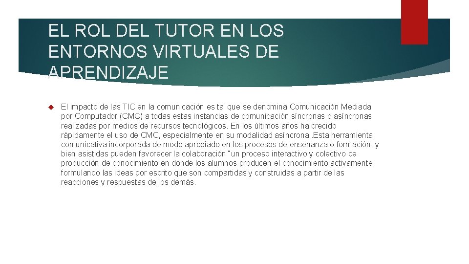 EL ROL DEL TUTOR EN LOS ENTORNOS VIRTUALES DE APRENDIZAJE El impacto de las