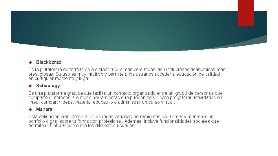  Blackborad Es la plataforma de formación a distancia que más demandas las instituciones