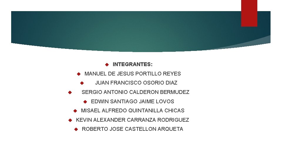  MANUEL DE JESUS PORTILLO REYES JUAN FRANCISCO OSORIO DIAZ SERGIO ANTONIO CALDERON BERMUDEZ