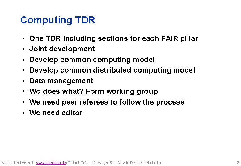 Computing TDR • • One TDR including sections for each FAIR pillar Joint development