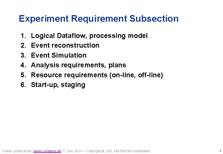 Experiment Requirement Subsection 1. 2. 3. 4. 5. 6. Logical Dataflow, processing model Event