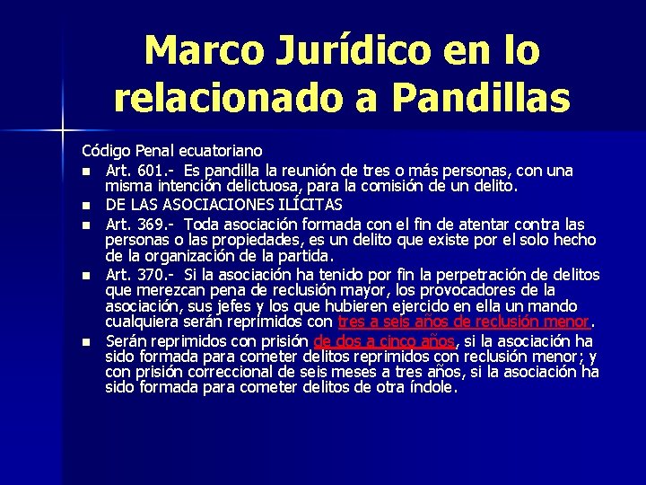 Marco Jurídico en lo relacionado a Pandillas Código Penal ecuatoriano n Art. 601. -