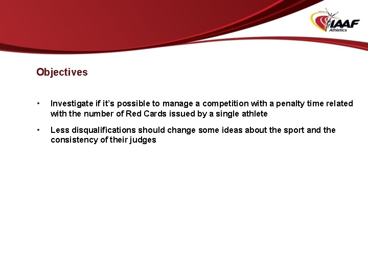 Objectives • Investigate if it’s possible to manage a competition with a penalty time