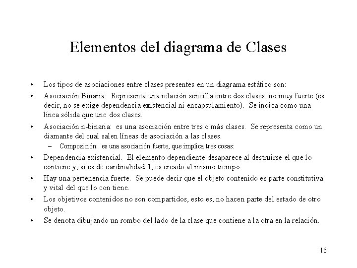 Elementos del diagrama de Clases • • • Los tipos de asociaciones entre clases