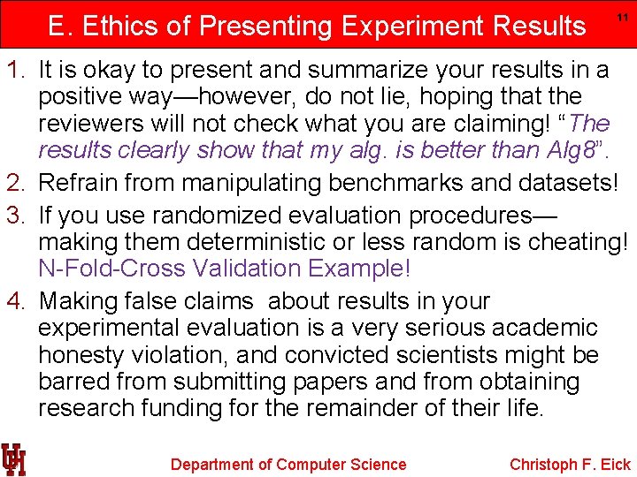 E. Ethics of Presenting Experiment Results 11 1. It is okay to present and