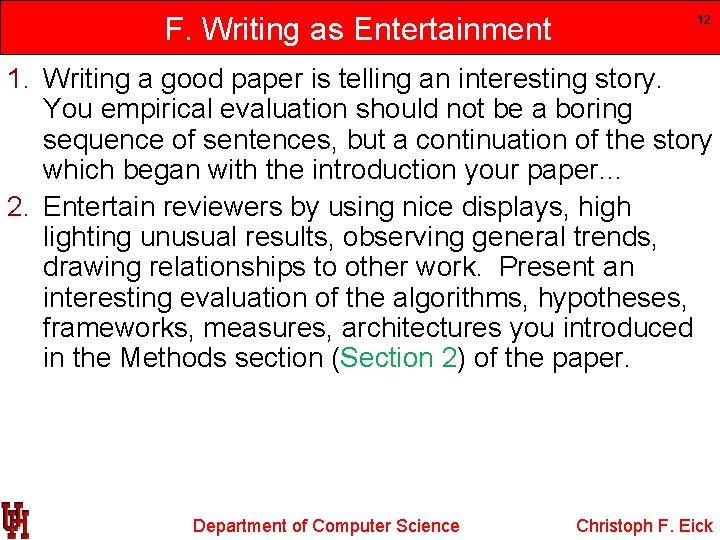 F. Writing as Entertainment 12 1. Writing a good paper is telling an interesting