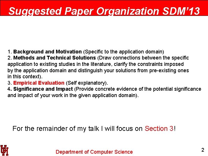 Suggested Paper Organization SDM’ 13 1. Background and Motivation (Specific to the application domain)