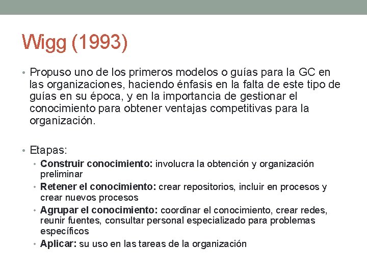 Wigg (1993) • Propuso uno de los primeros modelos o guías para la GC