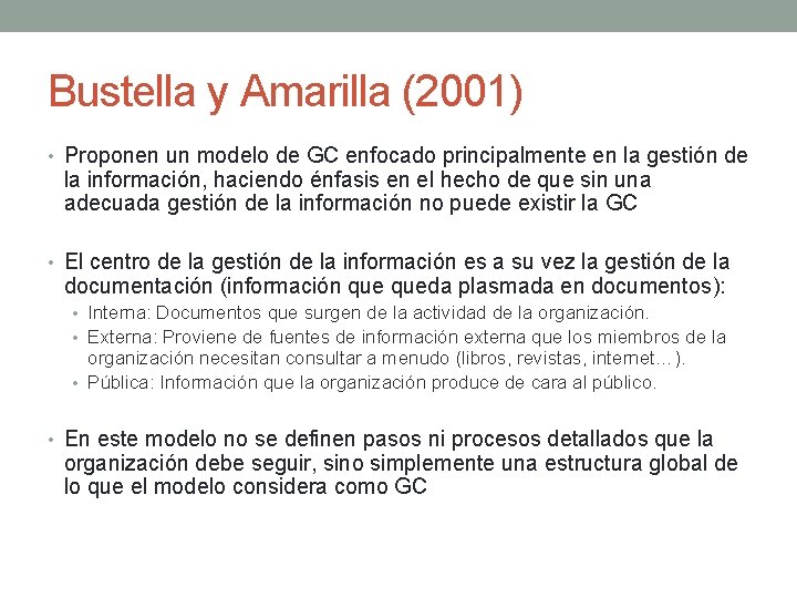 Bustella y Amarilla (2001) • Proponen un modelo de GC enfocado principalmente en la