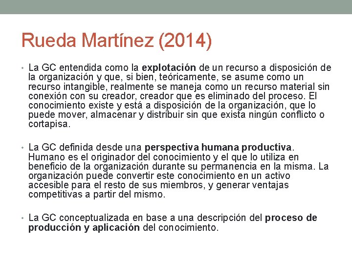 Rueda Martínez (2014) • La GC entendida como la explotación de un recurso a