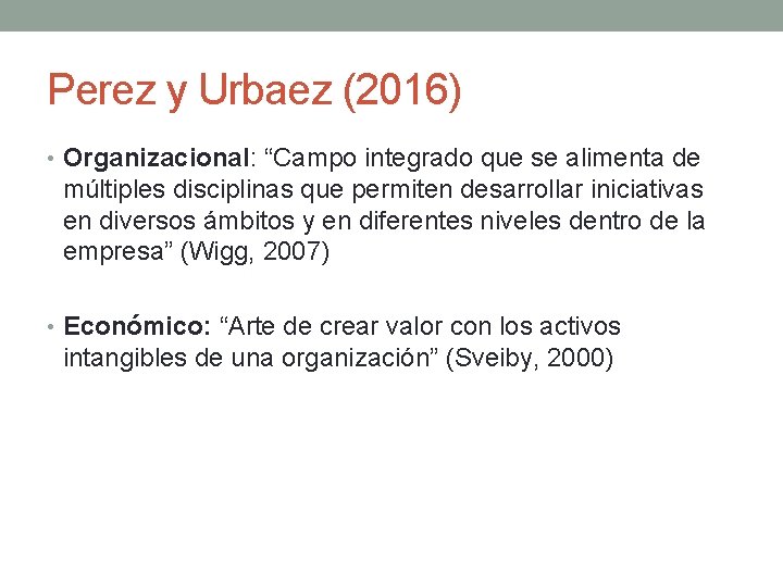 Perez y Urbaez (2016) • Organizacional: “Campo integrado que se alimenta de múltiples disciplinas