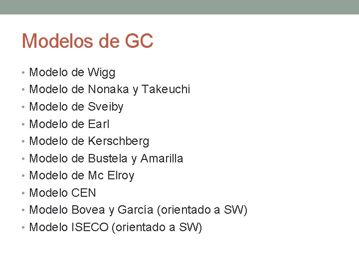 Modelos de GC • Modelo de Wigg • Modelo de Nonaka y Takeuchi •