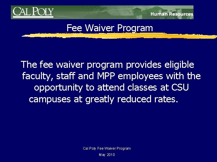 Fee Waiver Program The fee waiver program provides eligible faculty, staff and MPP employees