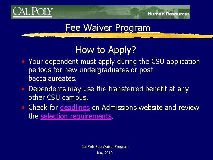 Fee Waiver Program How to Apply? • Your dependent must apply during the CSU