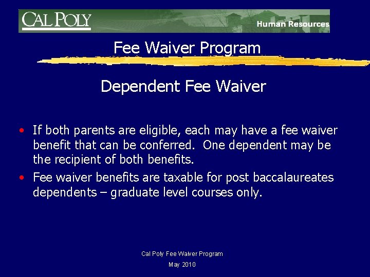 Fee Waiver Program Dependent Fee Waiver • If both parents are eligible, each may