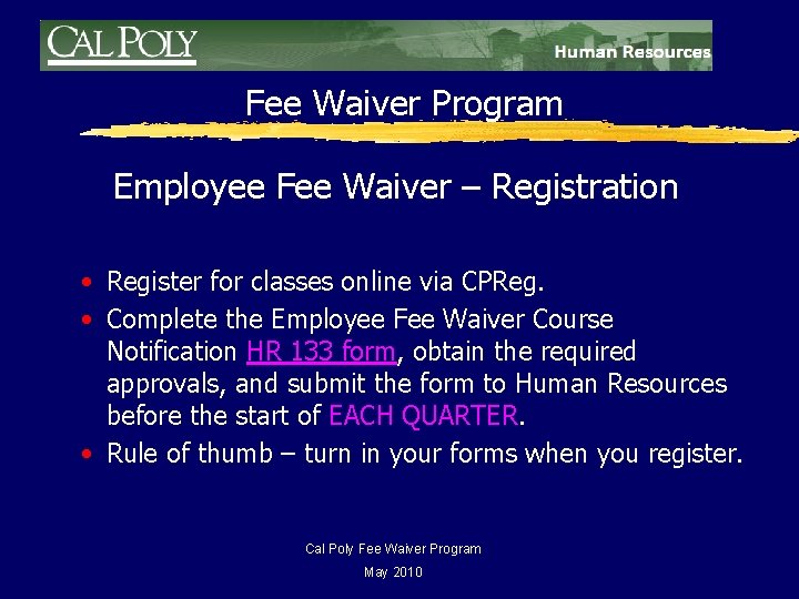 Fee Waiver Program Employee Fee Waiver – Registration • Register for classes online via