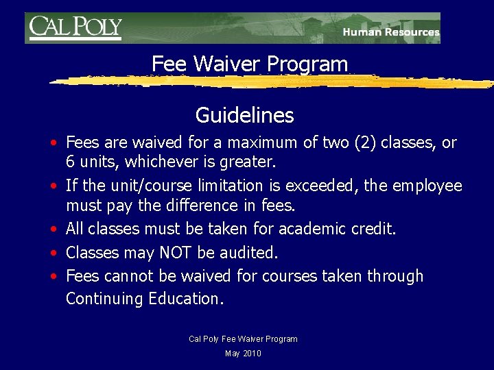 Fee Waiver Program Guidelines • Fees are waived for a maximum of two (2)