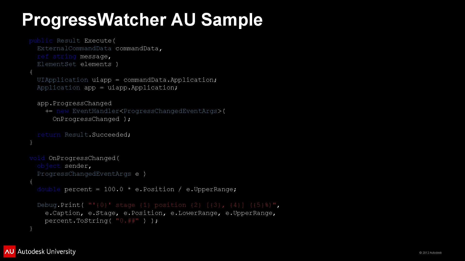 Progress. Watcher AU Sample public Result Execute( External. Command. Data command. Data, ref string