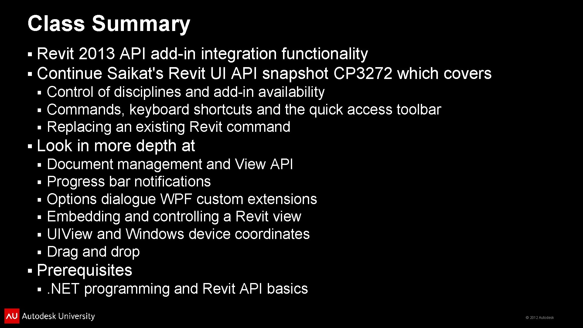 Class Summary § § Revit 2013 API add-in integration functionality Continue Saikat's Revit UI