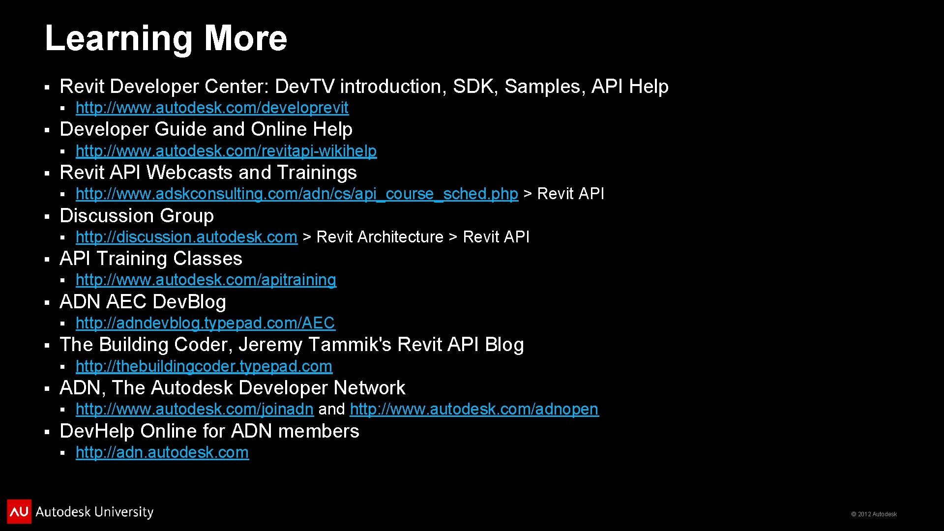 Learning More § Revit Developer Center: Dev. TV introduction, SDK, Samples, API Help §