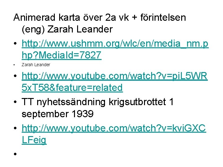 Animerad karta över 2 a vk + förintelsen (eng) Zarah Leander • http: //www.