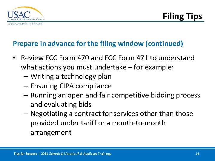 Filing Tips Prepare in advance for the filing window (continued) • Review FCC Form